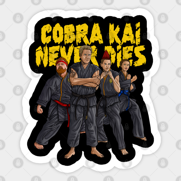Cobra Kai Never Dies Cobra Kai Sticker Teepublic